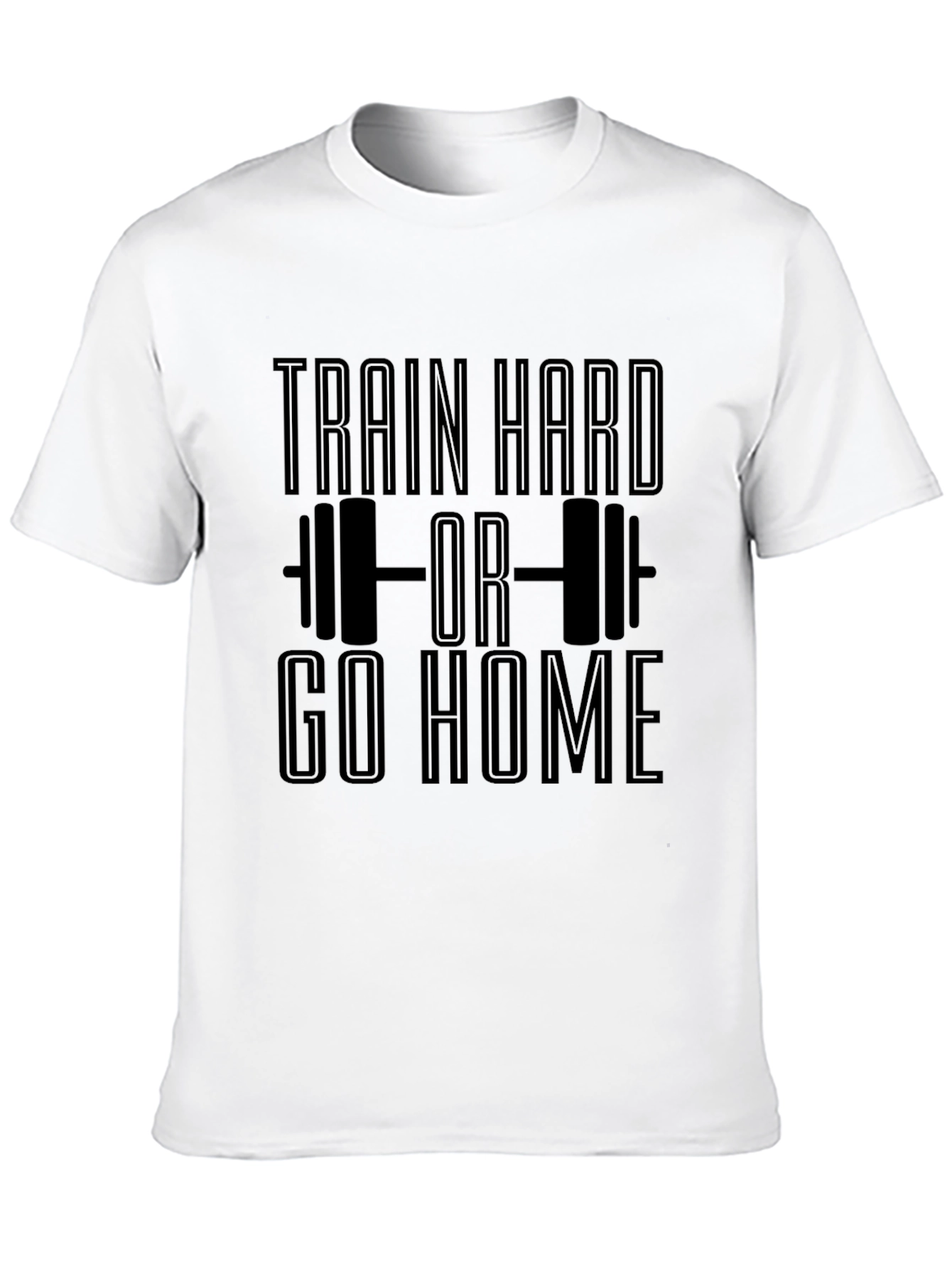 Train Hard or Go Home Black T-Shirt
