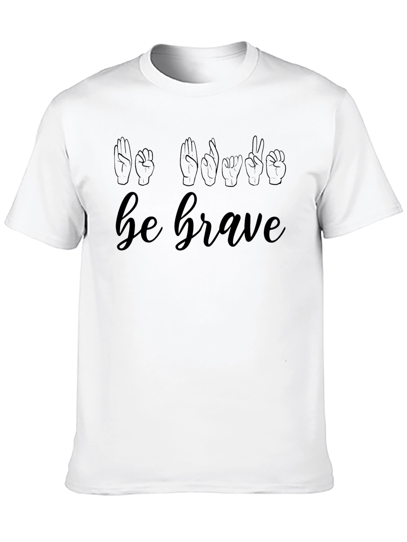 Be Brave Sign Language T-Shirt