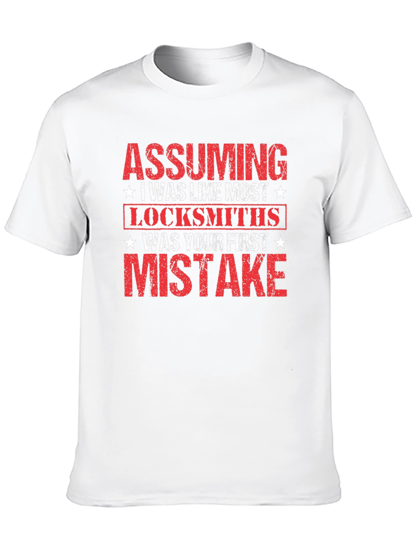 Assuming I Was Like Most Locksmiths Graphic T-Shirt