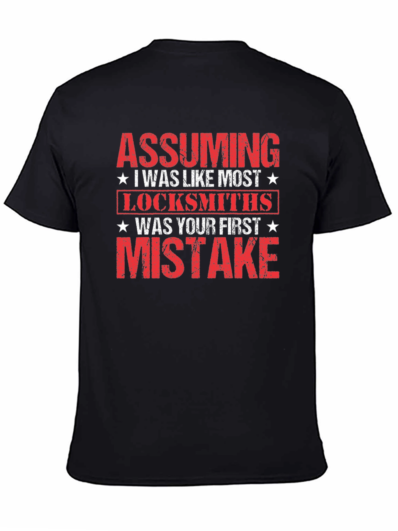 Assuming I Was Like Most Locksmiths Graphic T-Shirt