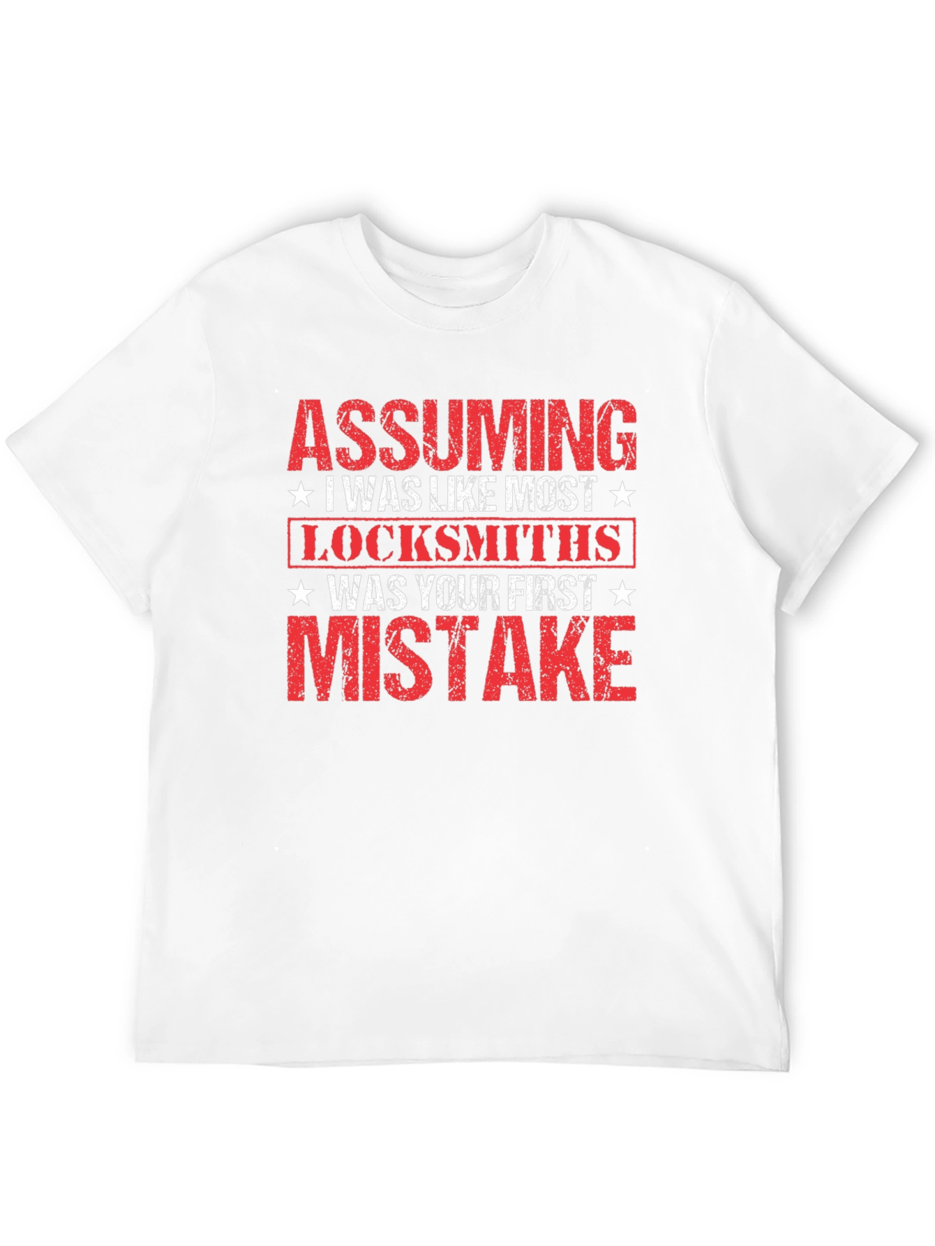 Assuming I Was Like Most Locksmiths Graphic T-Shirt