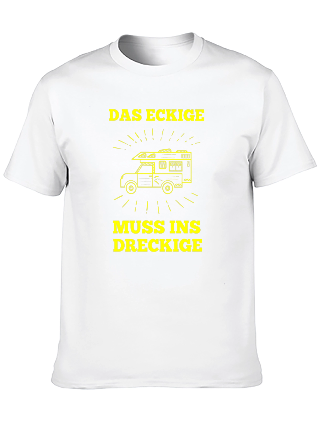 Das Eckige Muss Ins Dreckige T-Shirt