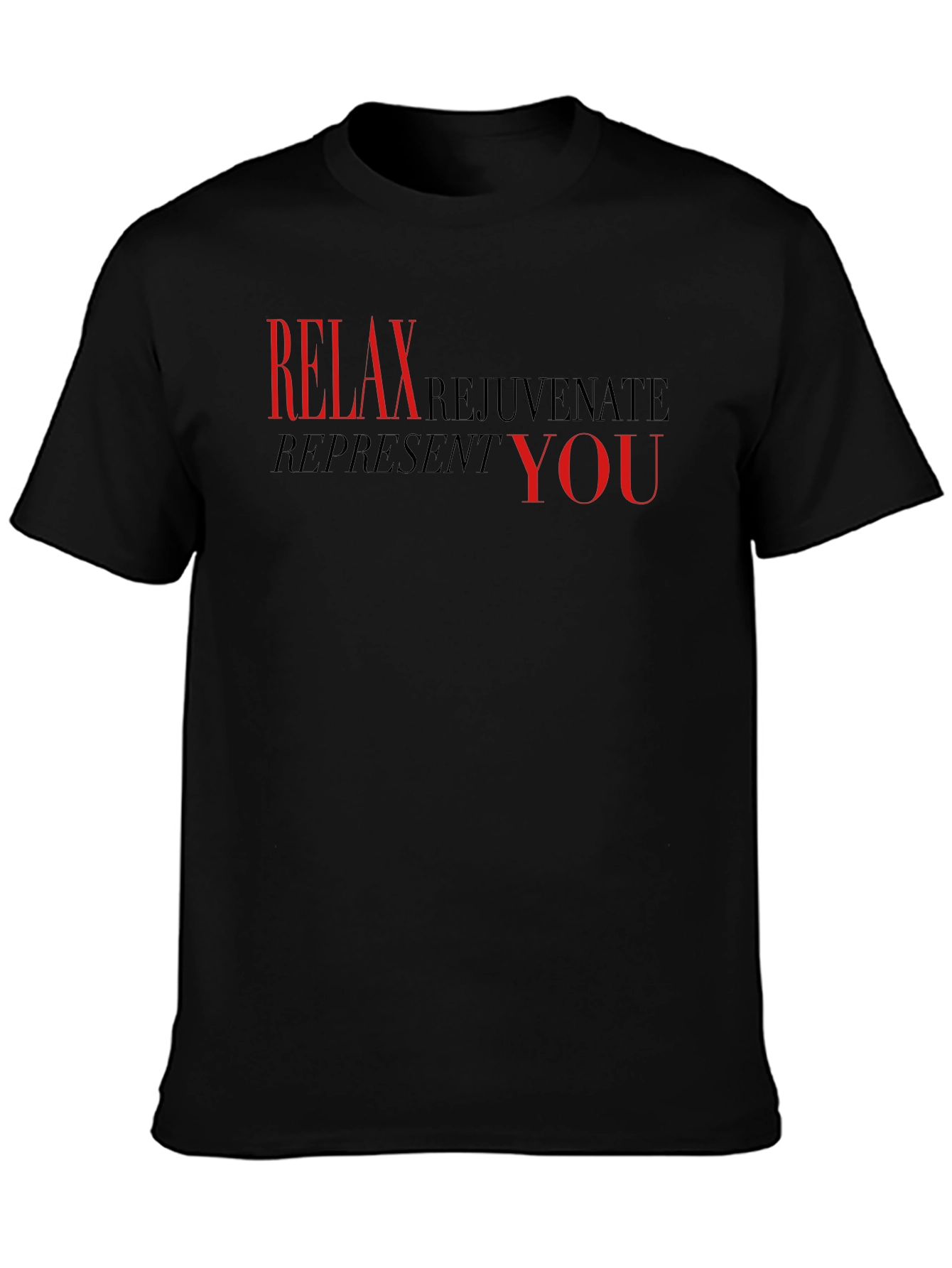 Relax Rejuvenate Represent You - Black T-Shirt