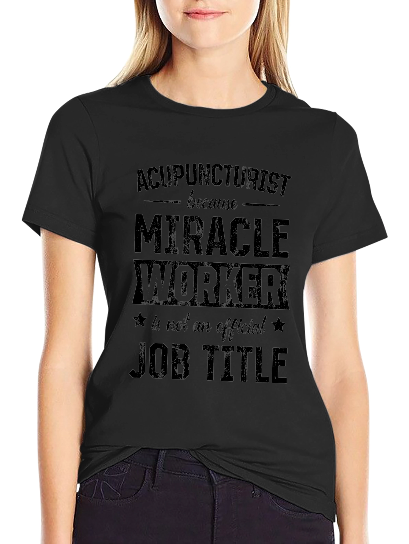 Acupuncturist Miracle Worker Job Title Graphic T-Shirt