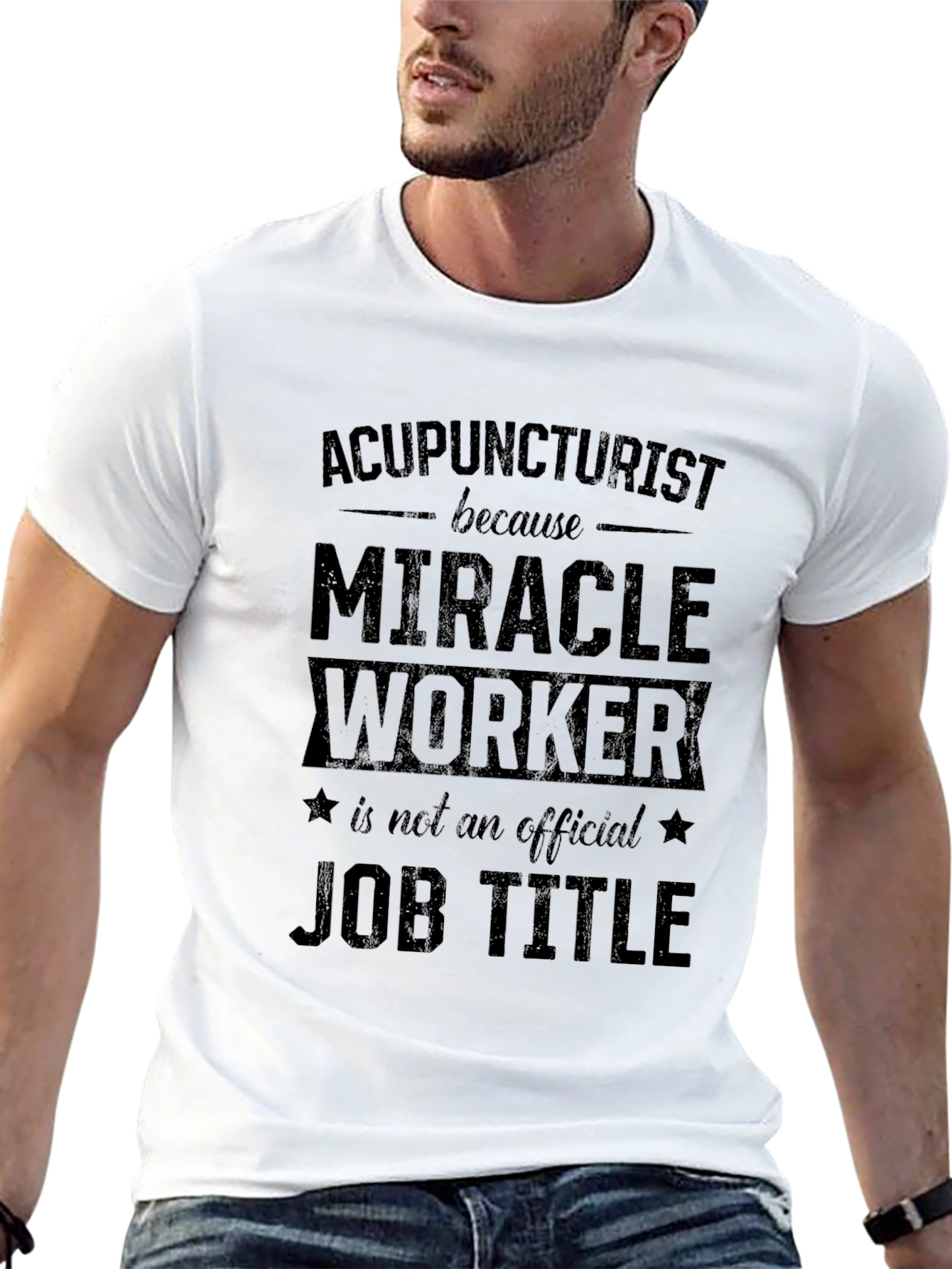Acupuncturist Miracle Worker Job Title Graphic T-Shirt
