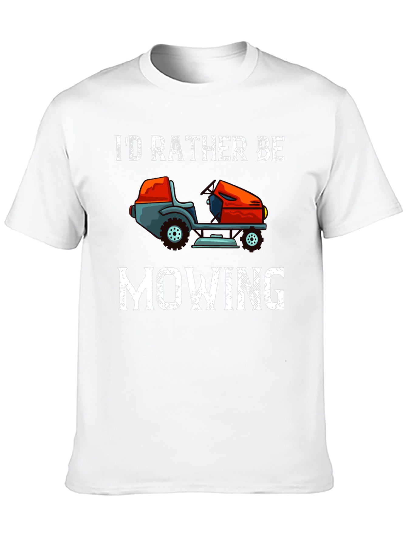 Id Rather Be Mowing T-Shirt