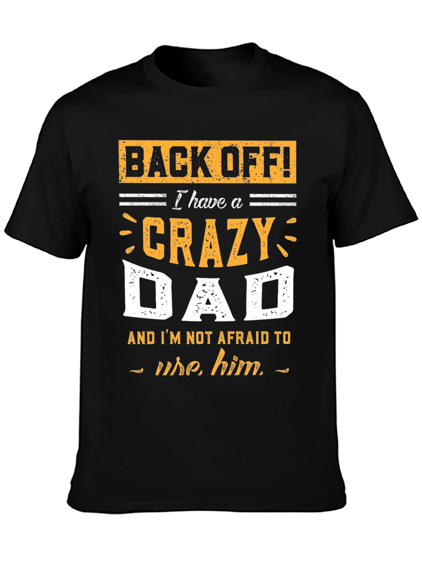 Crazy Dad T-Shirt - Funny Fathers Day Gift