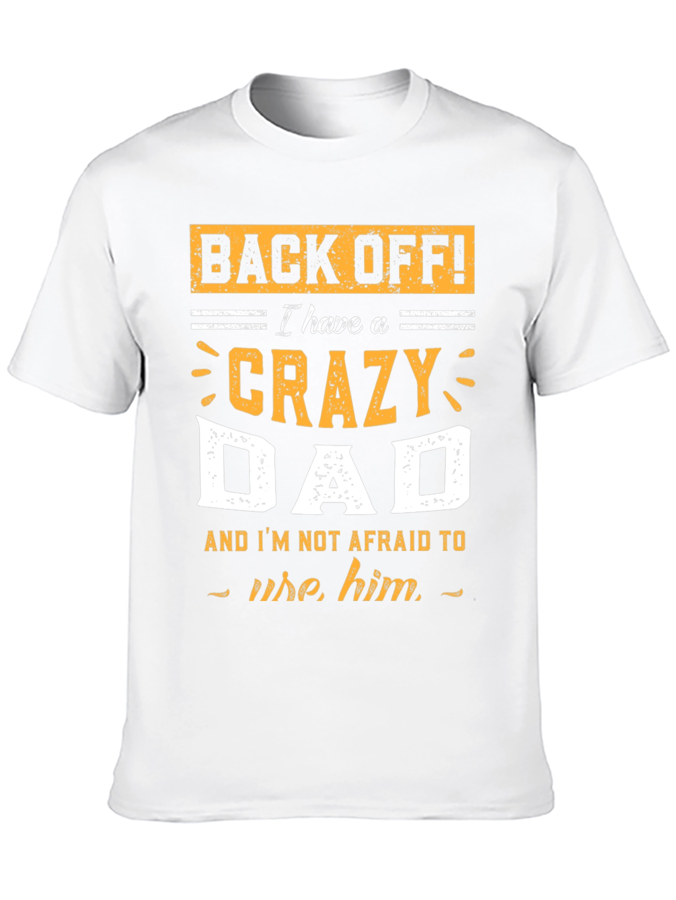 Crazy Dad T-Shirt - Funny Fathers Day Gift