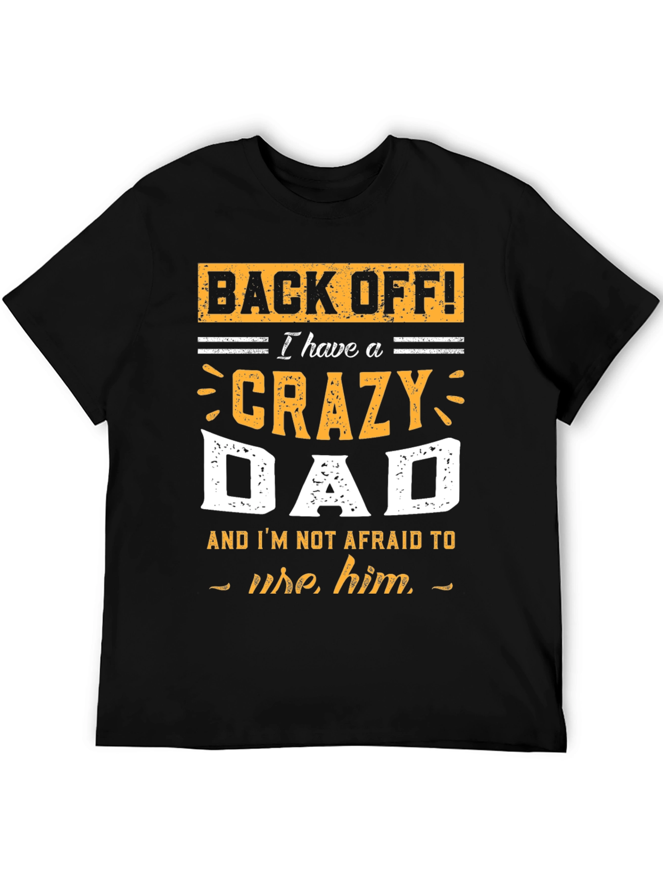 Crazy Dad T-Shirt - Funny Fathers Day Gift