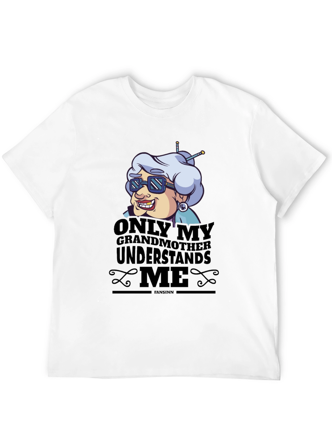 Only My Grandmother Understands Me T-Shirt