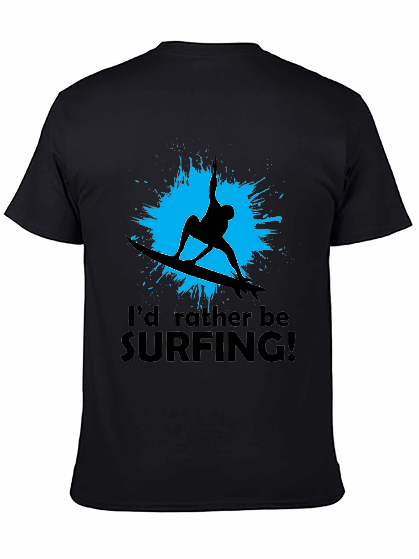 Surfer T-Shirt: Id Rather Be Surfing Black Tee