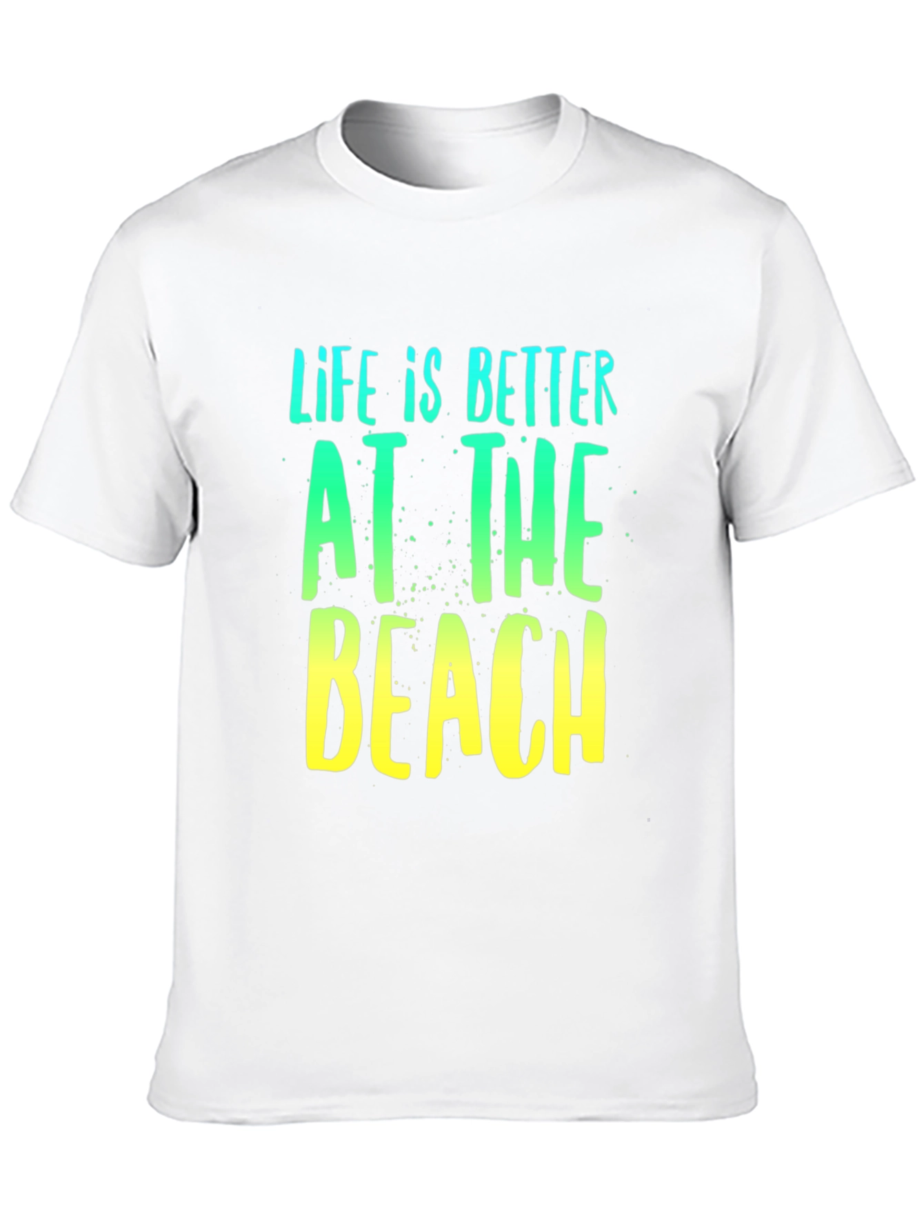 Life is Better at the Beach T-Shirt