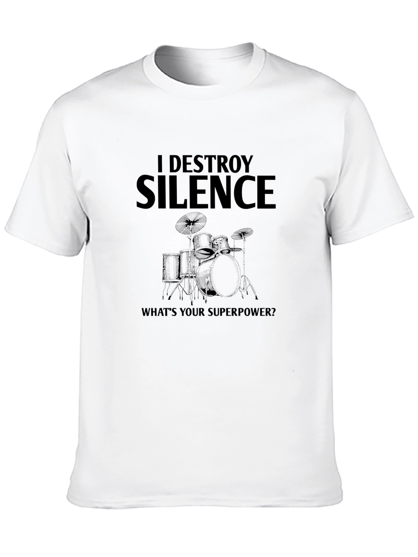 I Destroy Silence Drummer T-Shirt