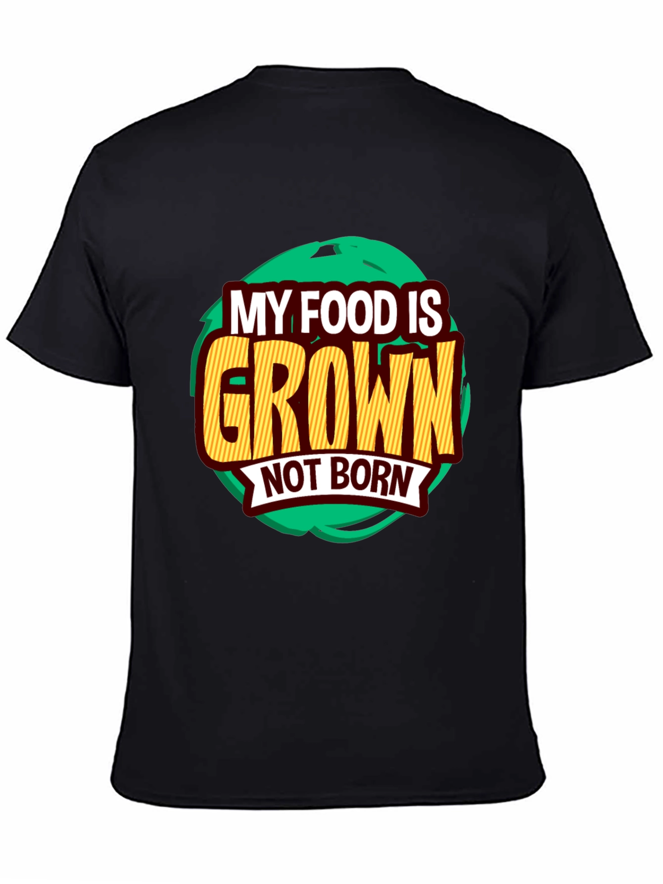 MY FOOD IS GROWN NOT BORN Vegan Graphic T-Shirt - Plant-Based Vegetarian Casual Tee