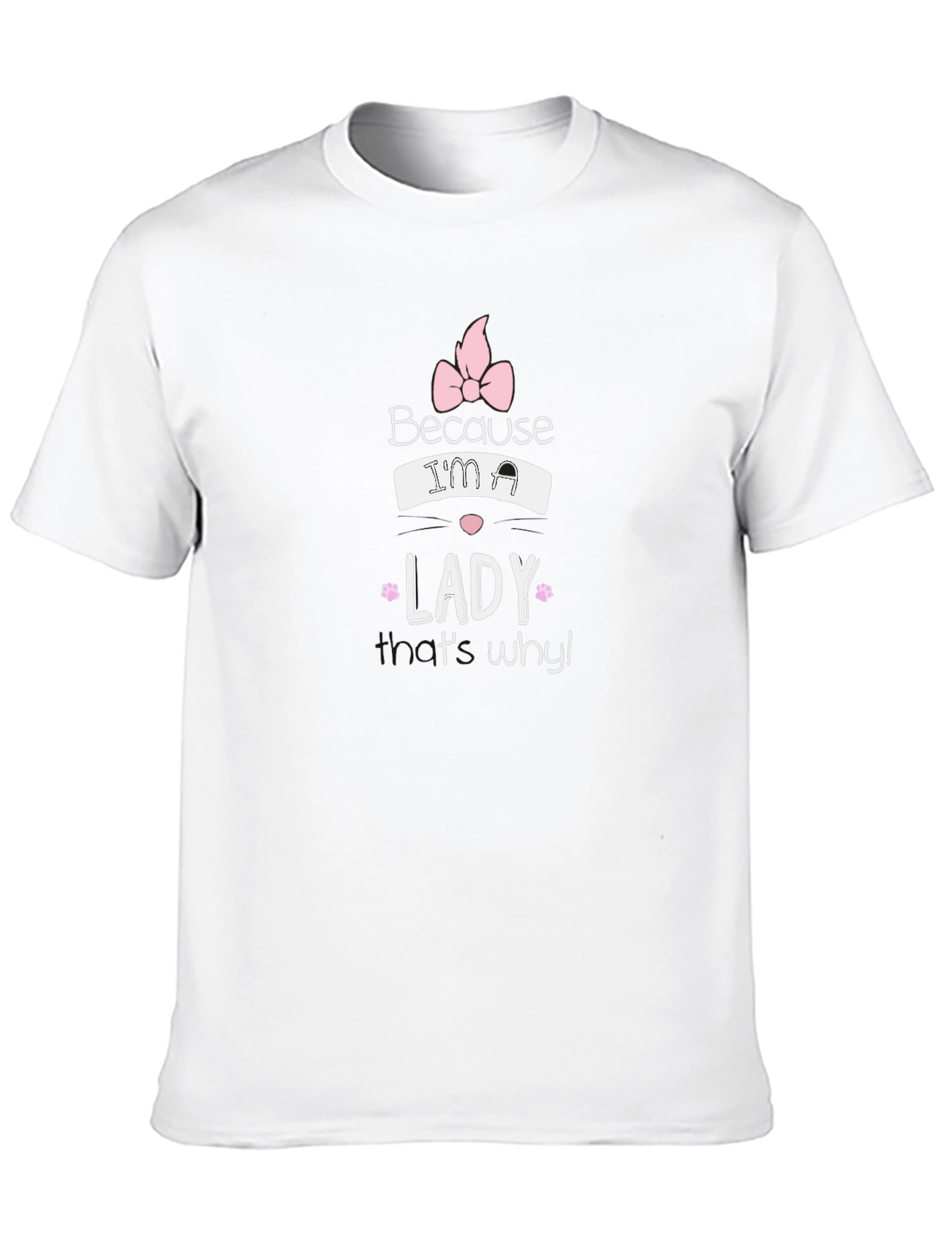 Because Im a Lady T-Shirt - Black
