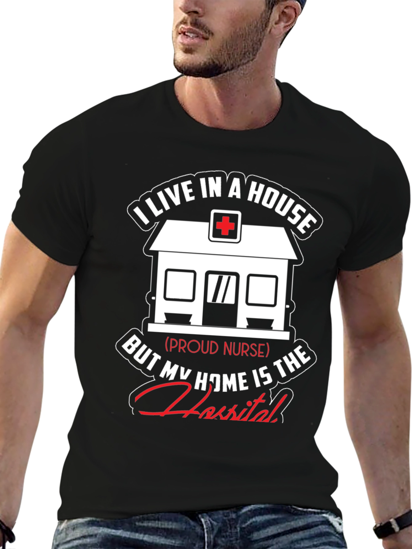 Proud Nurse T-Shirt - Home is the Hospital