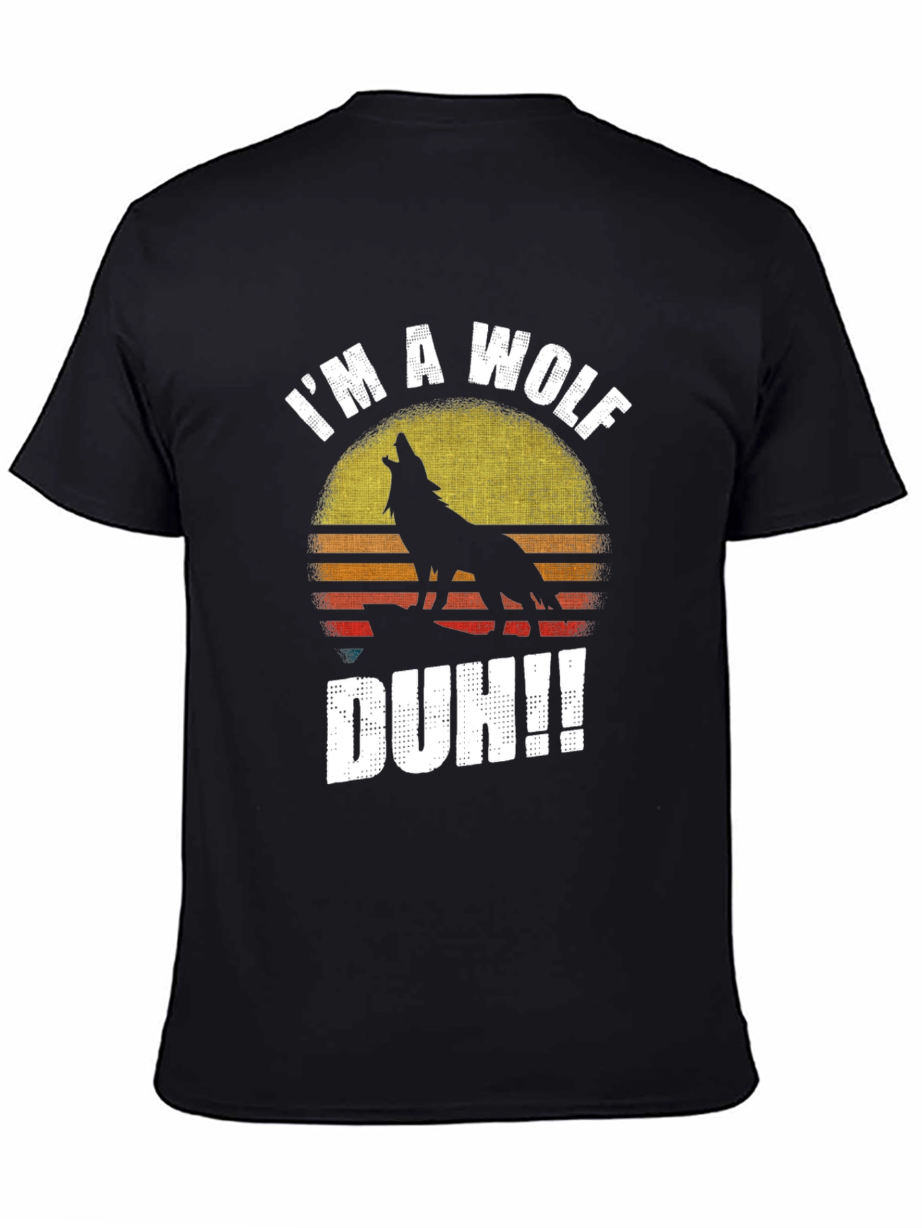 Im A Wolf Duh!! Mens Graphic T-Shirt