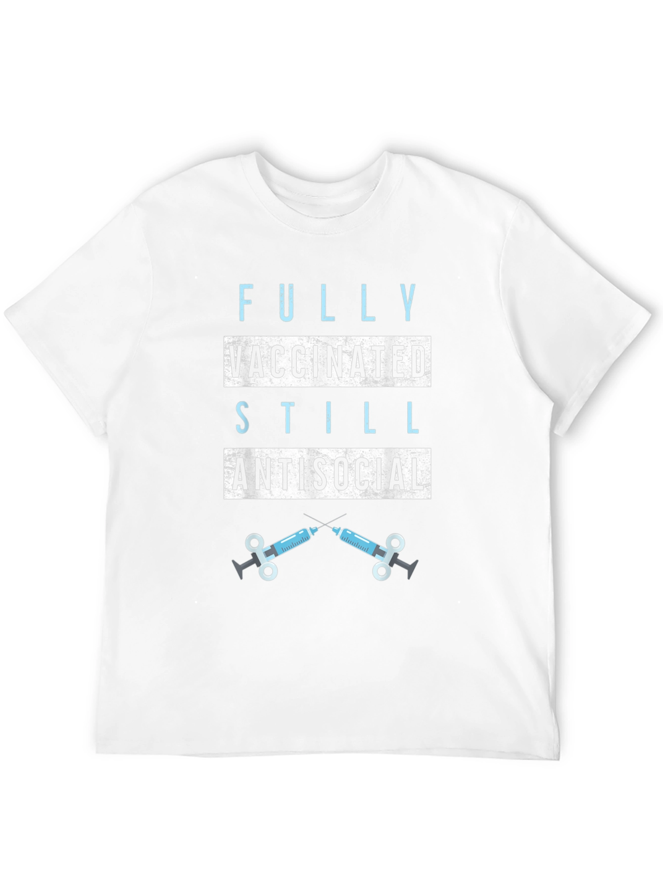 Fully Vaccinated Still Antisocial T-Shirt