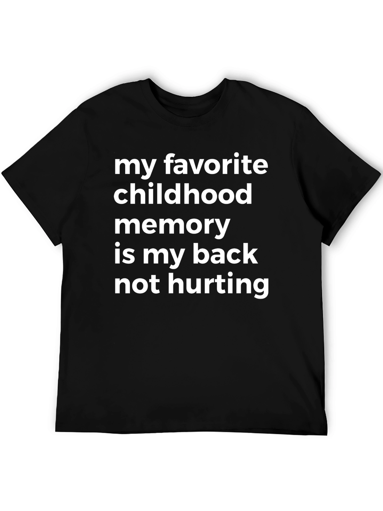 Funny Back Pain T-Shirt: Childhood Memory