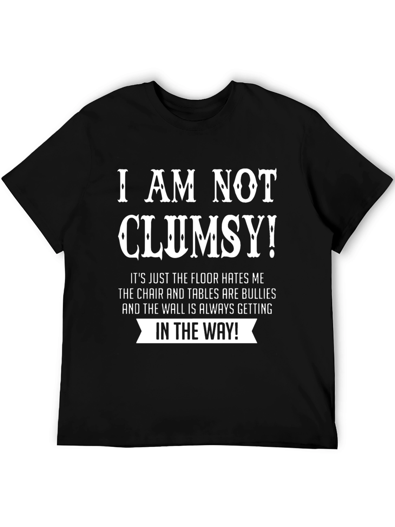 Humorous Clumsy T-Shirt - Floor Hates Me!