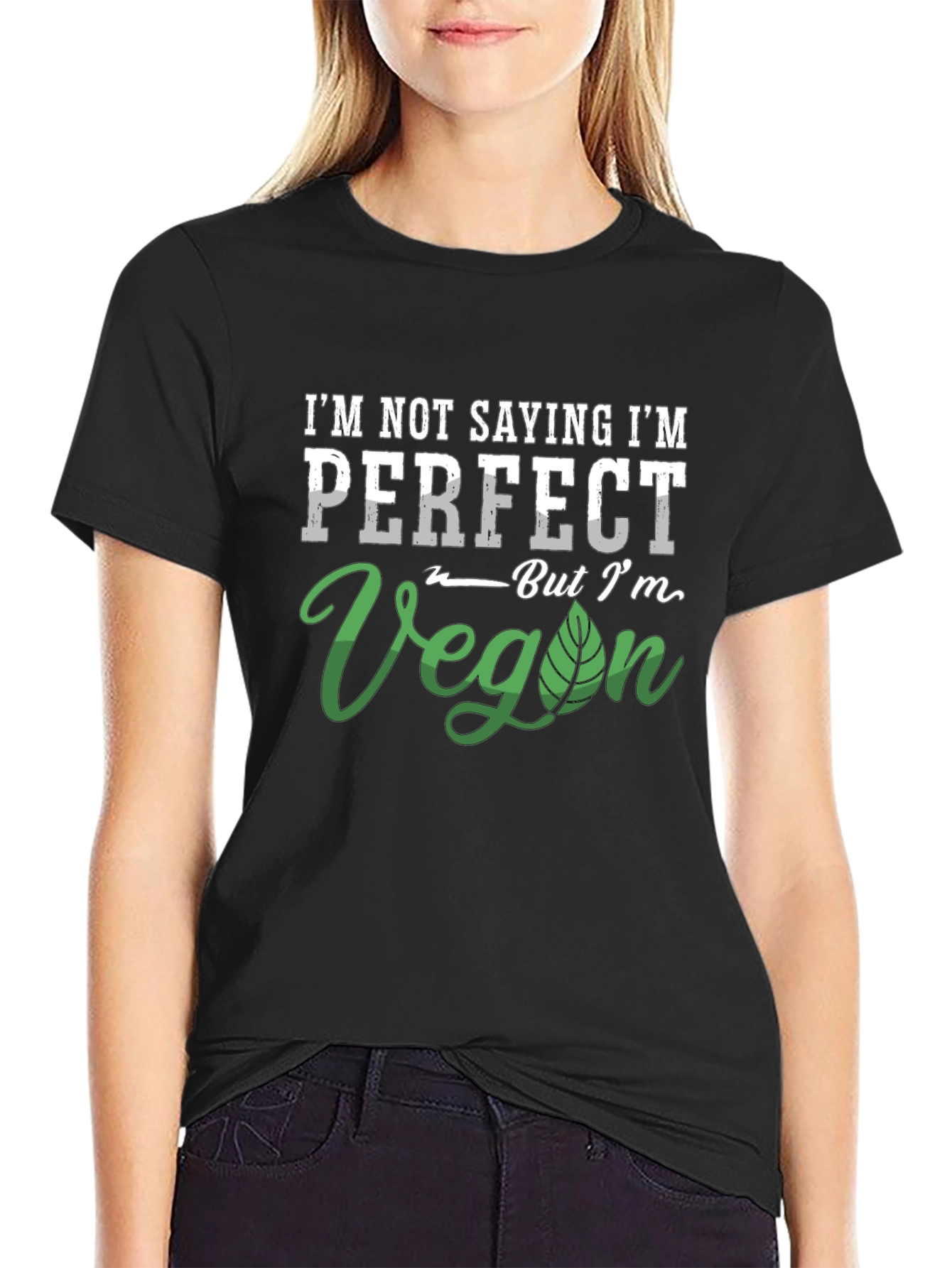 Im Not Saying Im Perfect Vegan T-Shirt