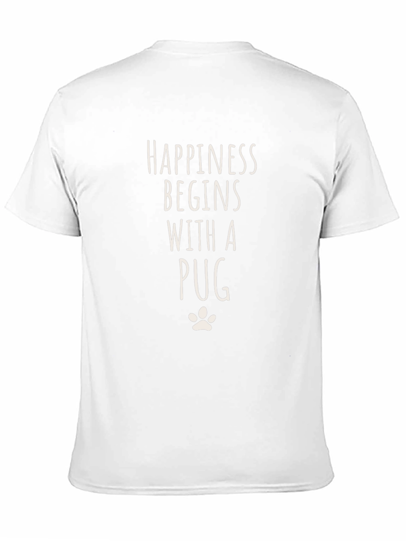 Happiness Begins With A Pug T-Shirt