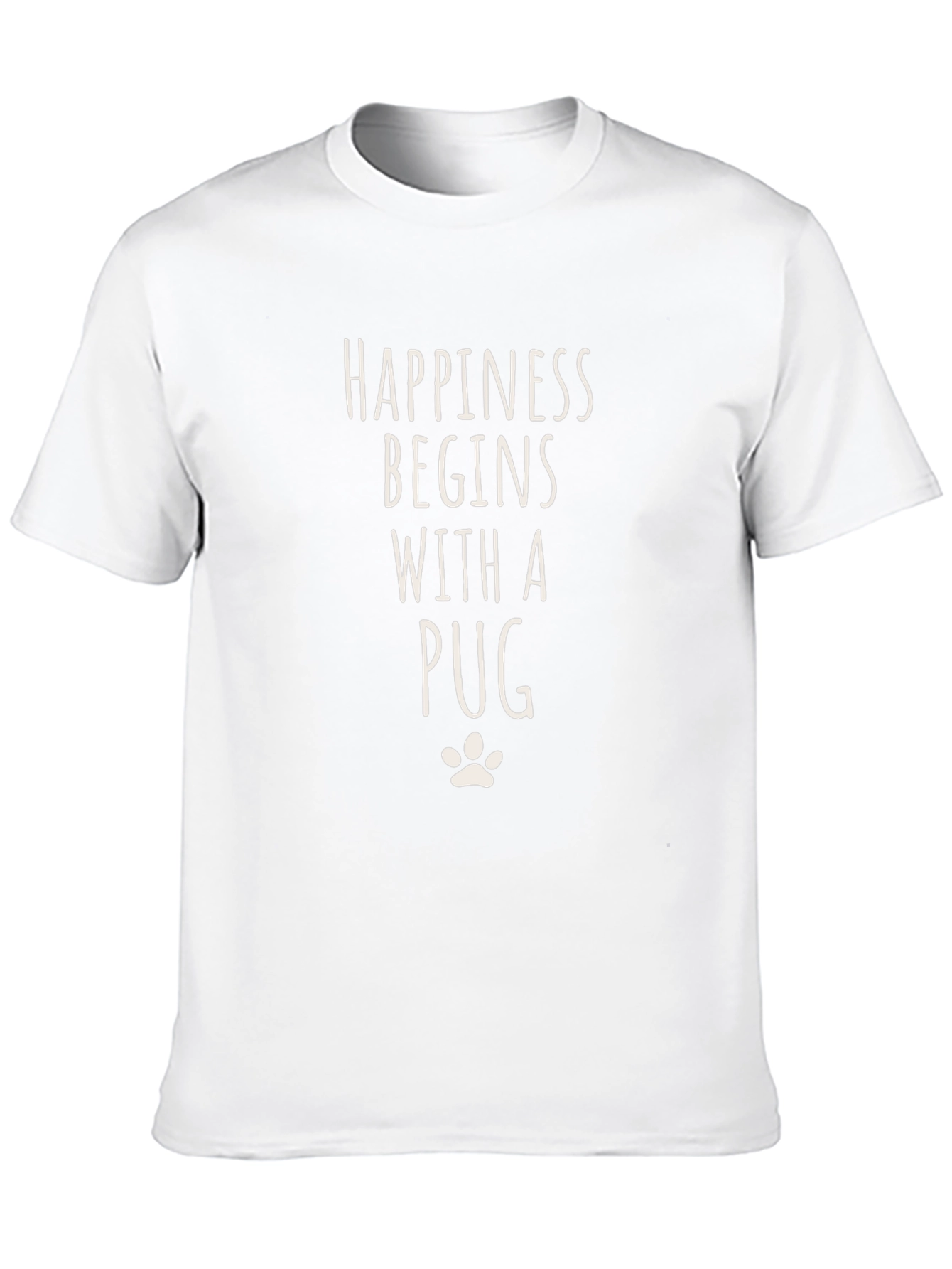 Happiness Begins With A Pug T-Shirt
