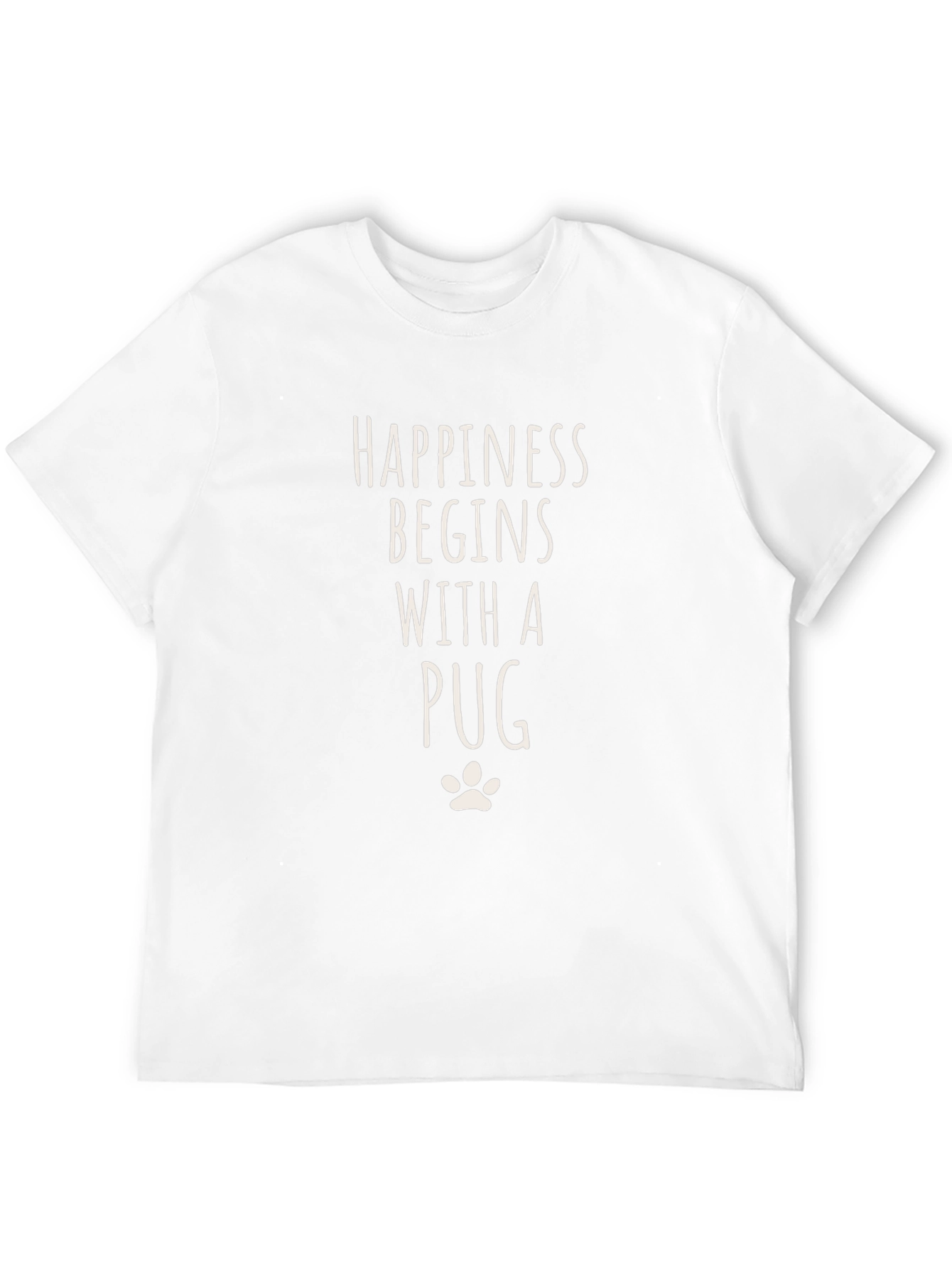 Happiness Begins With A Pug T-Shirt