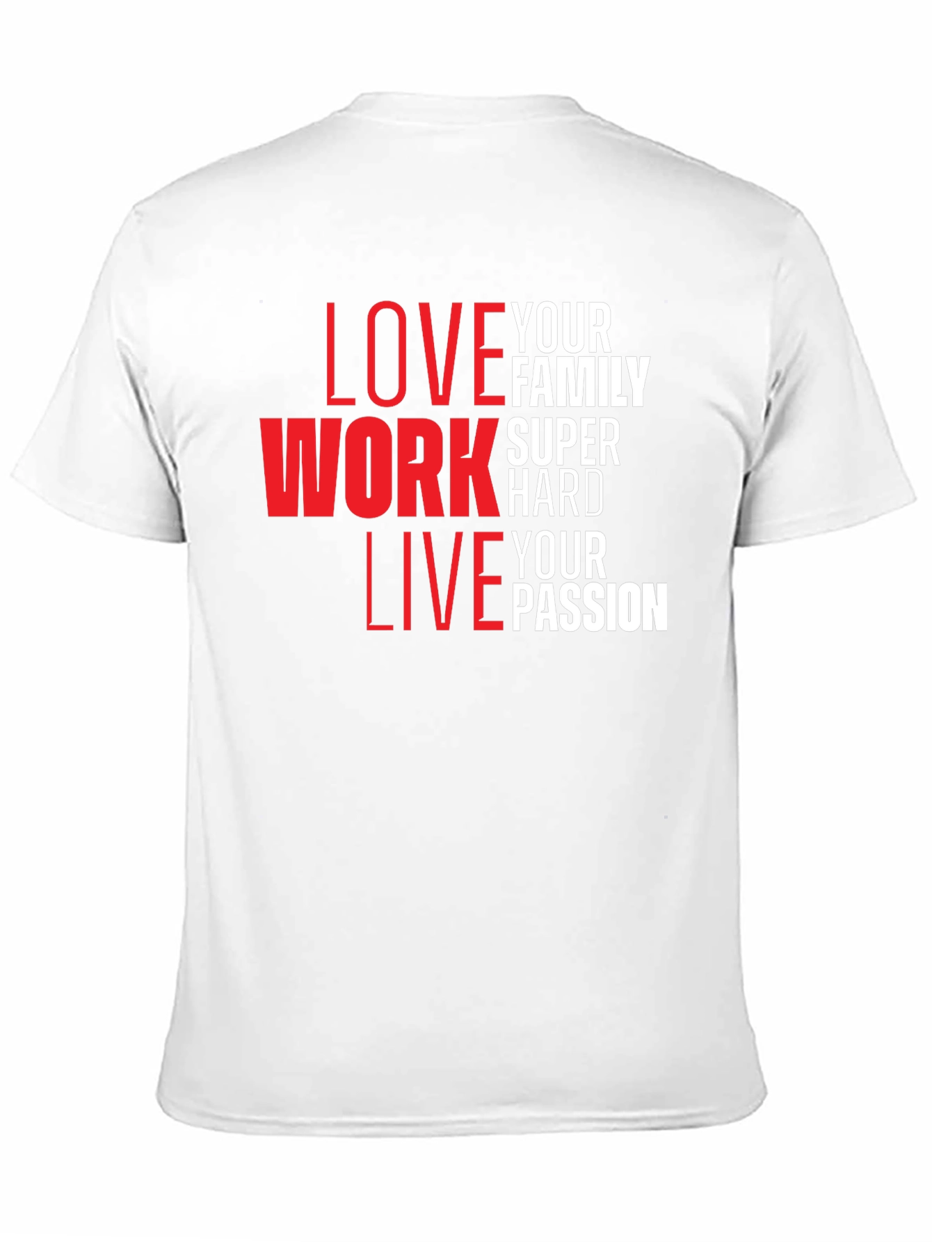 Inspirational Love Work Live Graphic T-Shirt