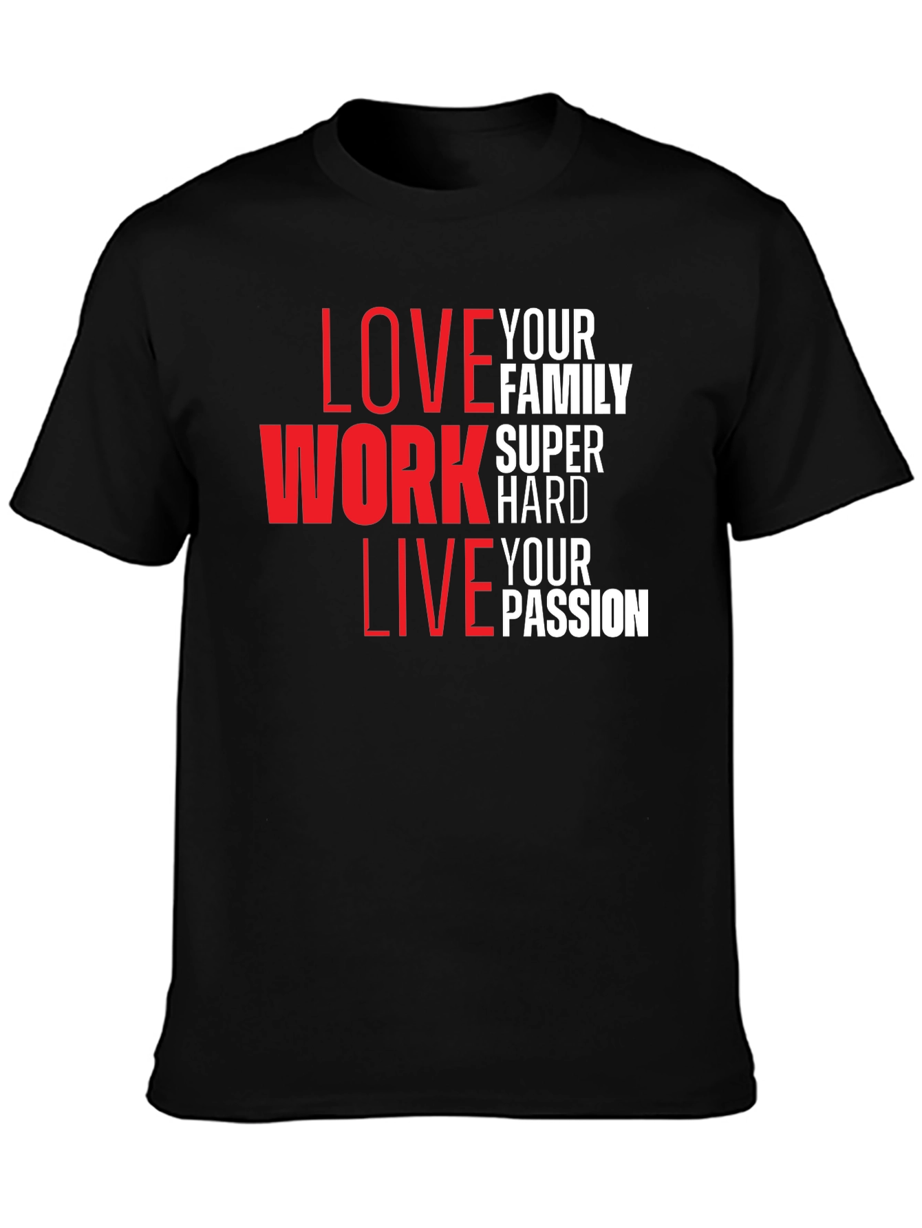 Inspirational Love Work Live Graphic T-Shirt
