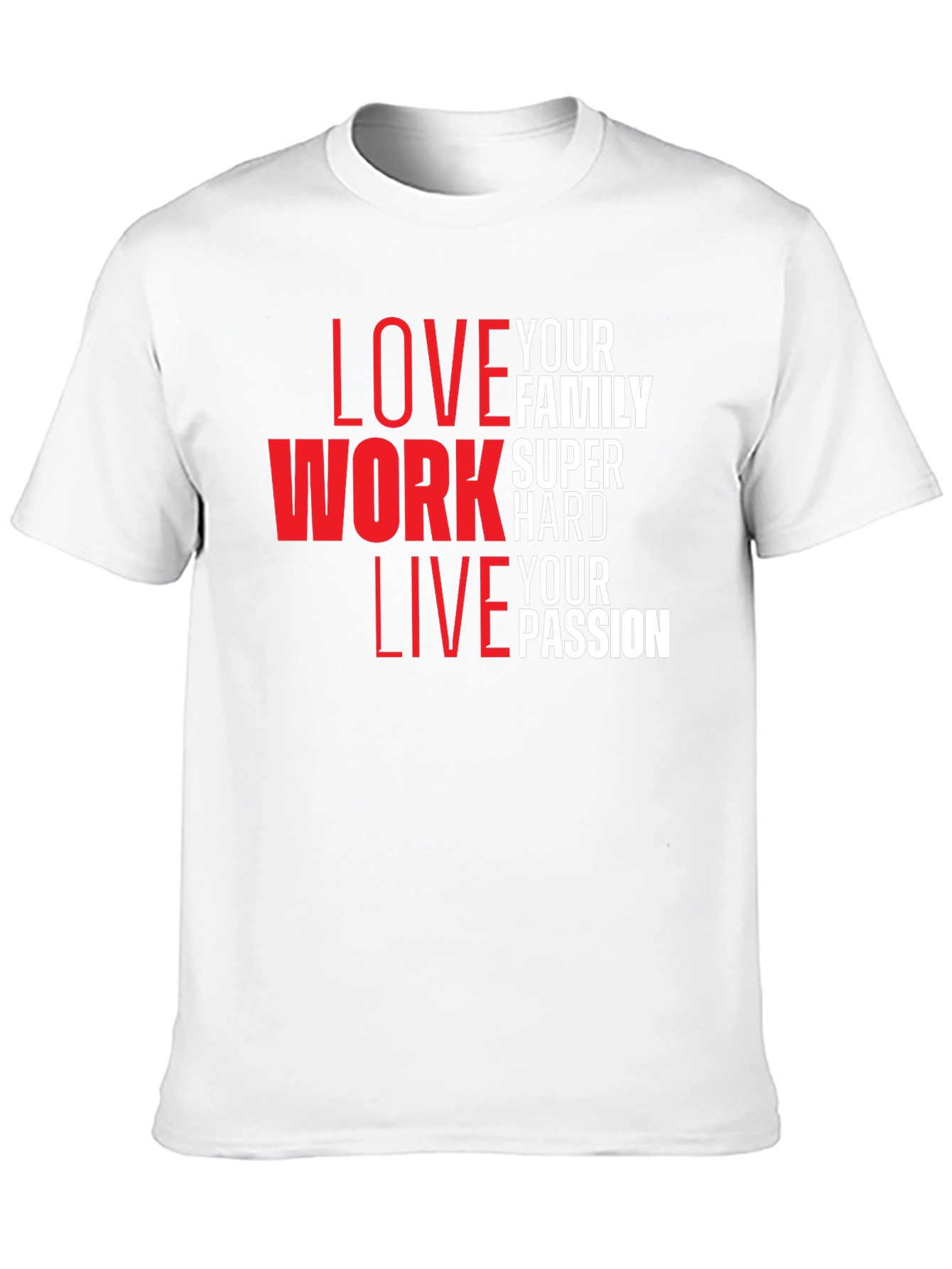 Inspirational Love Work Live Graphic T-Shirt