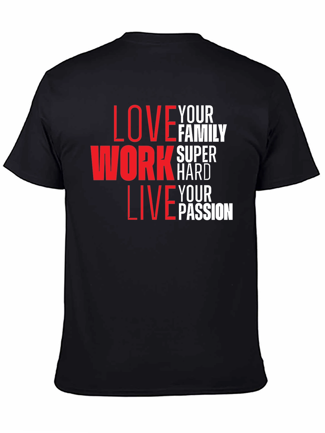 Inspirational Love Work Live Graphic T-Shirt