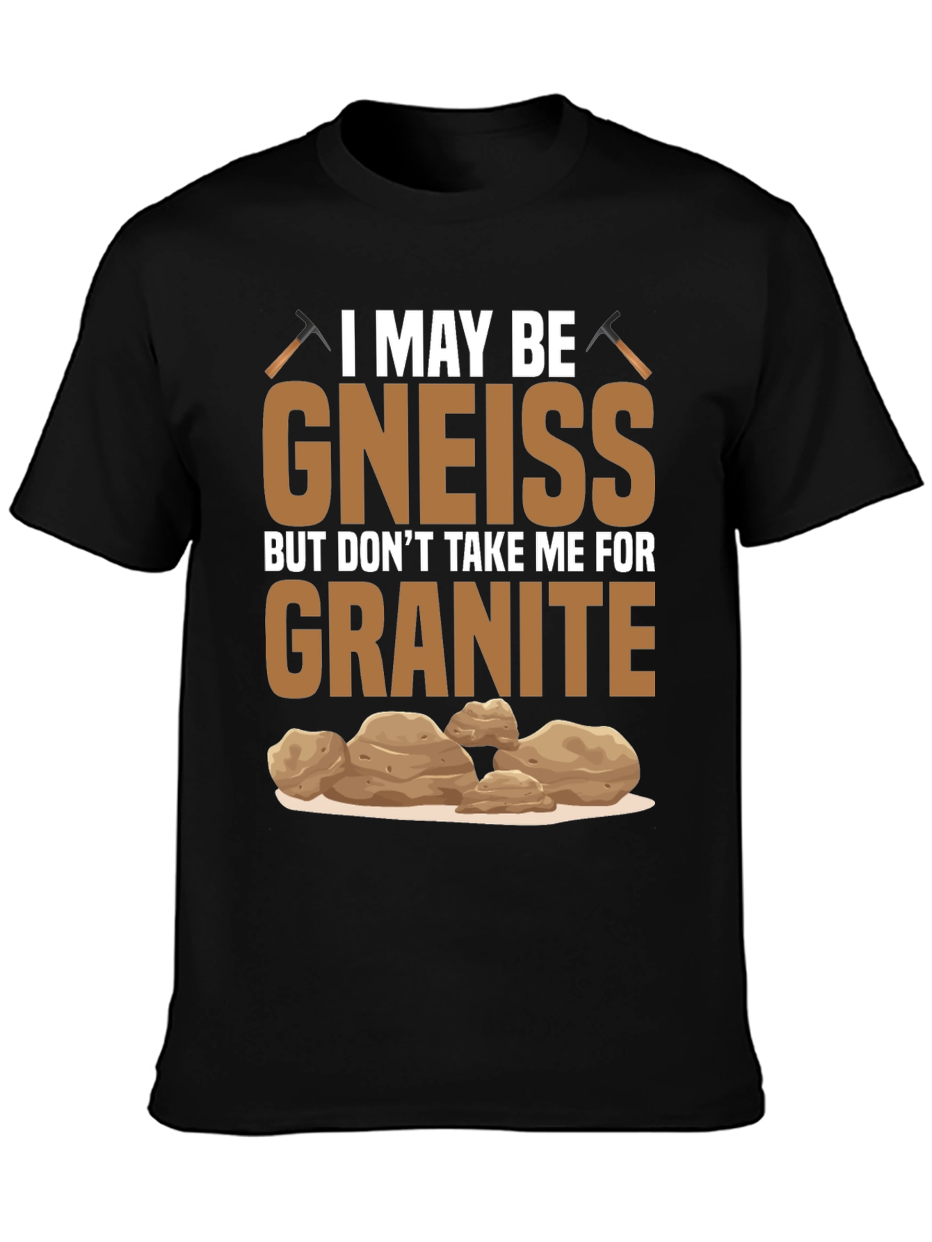 Gneiss Granite Geology Pun T-Shirt