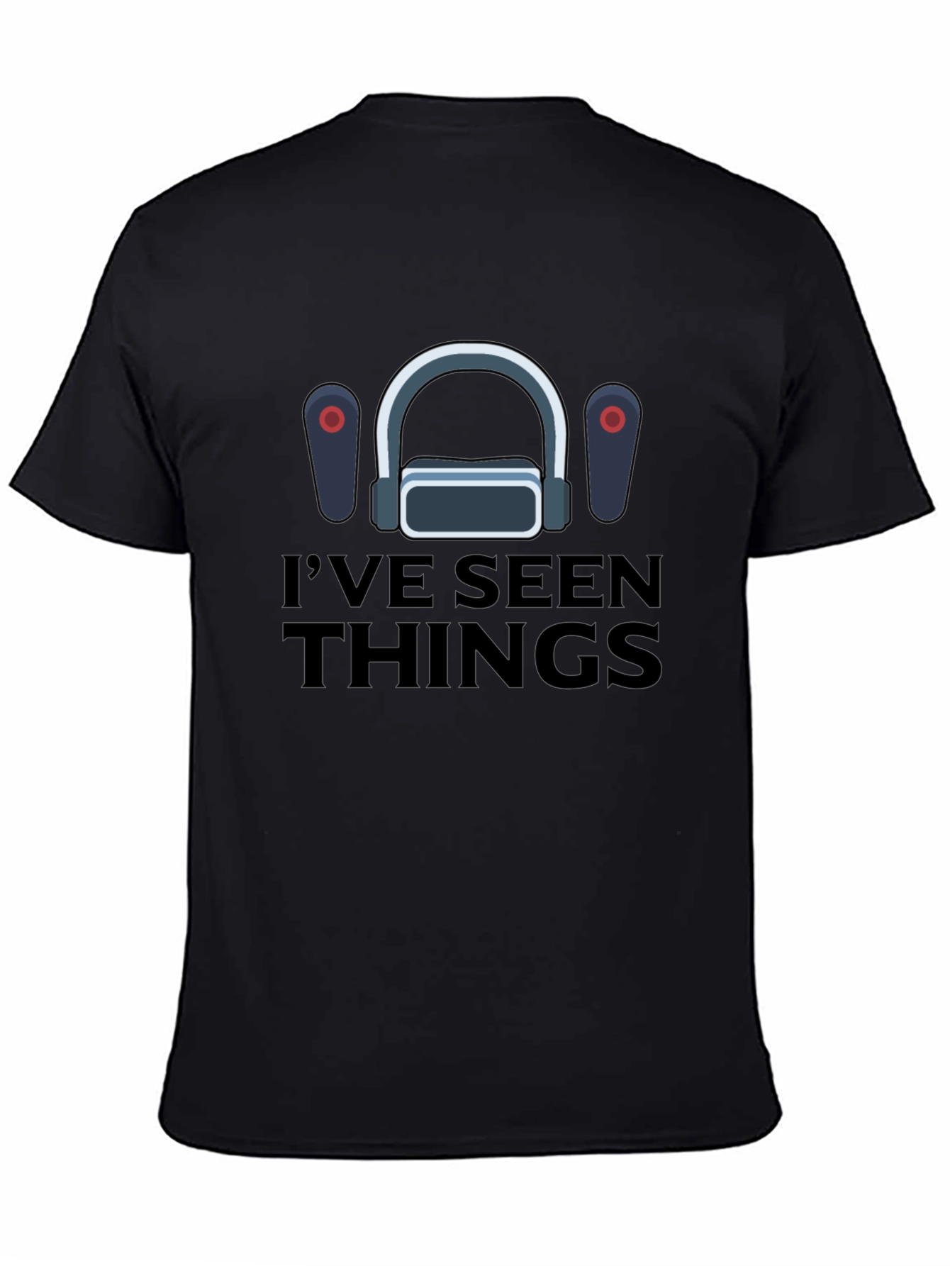 Ive Seen Things VR Gaming T-Shirt