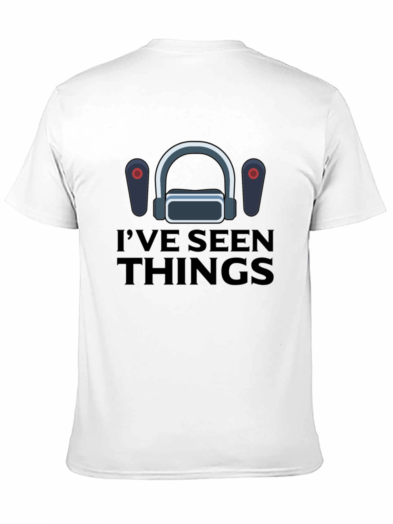 Ive Seen Things VR Gaming T-Shirt