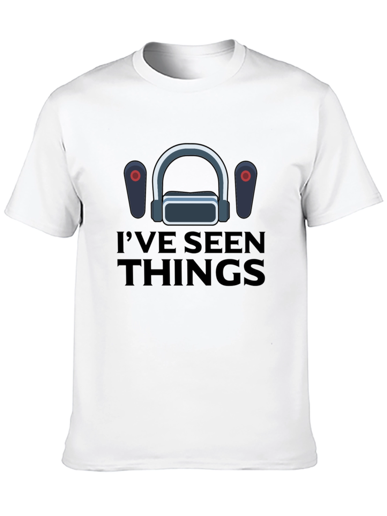 Ive Seen Things VR Gaming T-Shirt