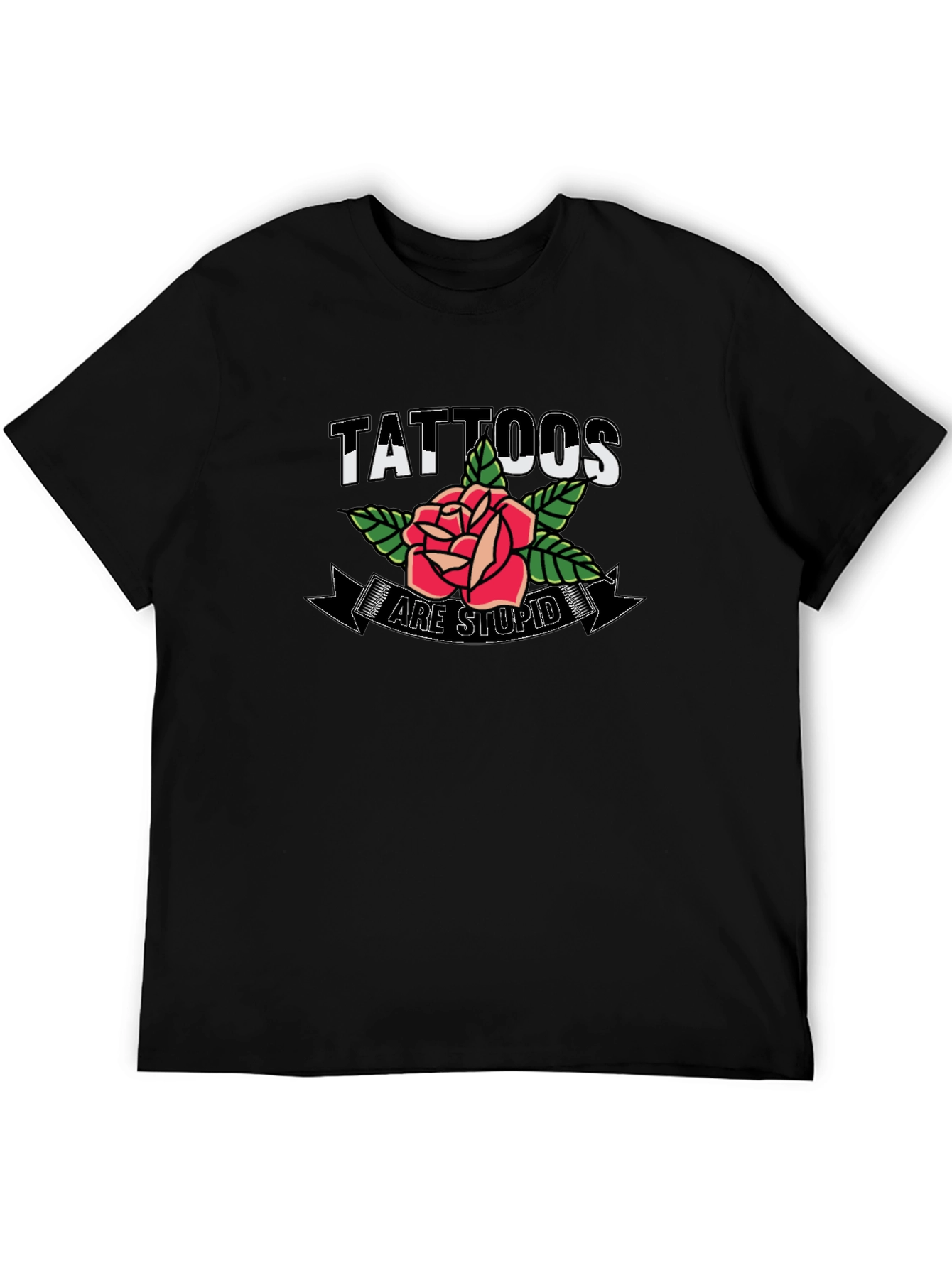 Tattoos Are Stupid Rose Graphic Mens T-Shirt