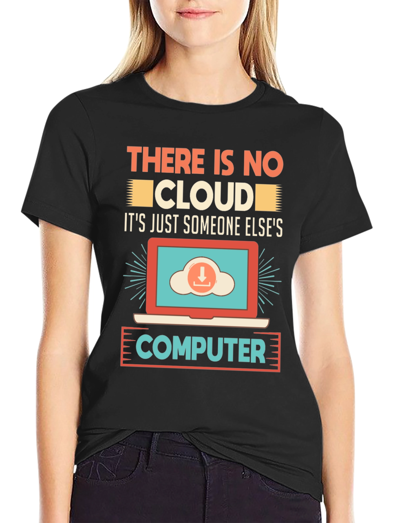 There Is No Cloud T-Shirt - Programmer Humor