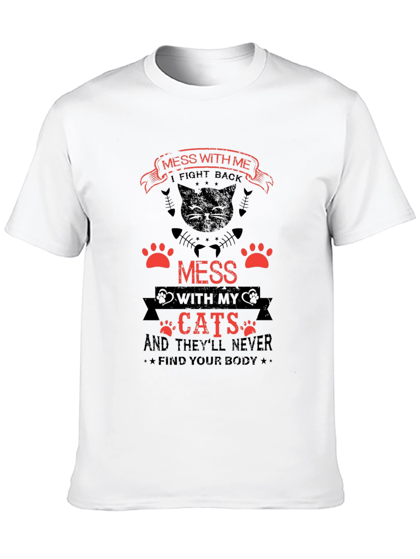 Mess With My Cats Funny T-Shirt