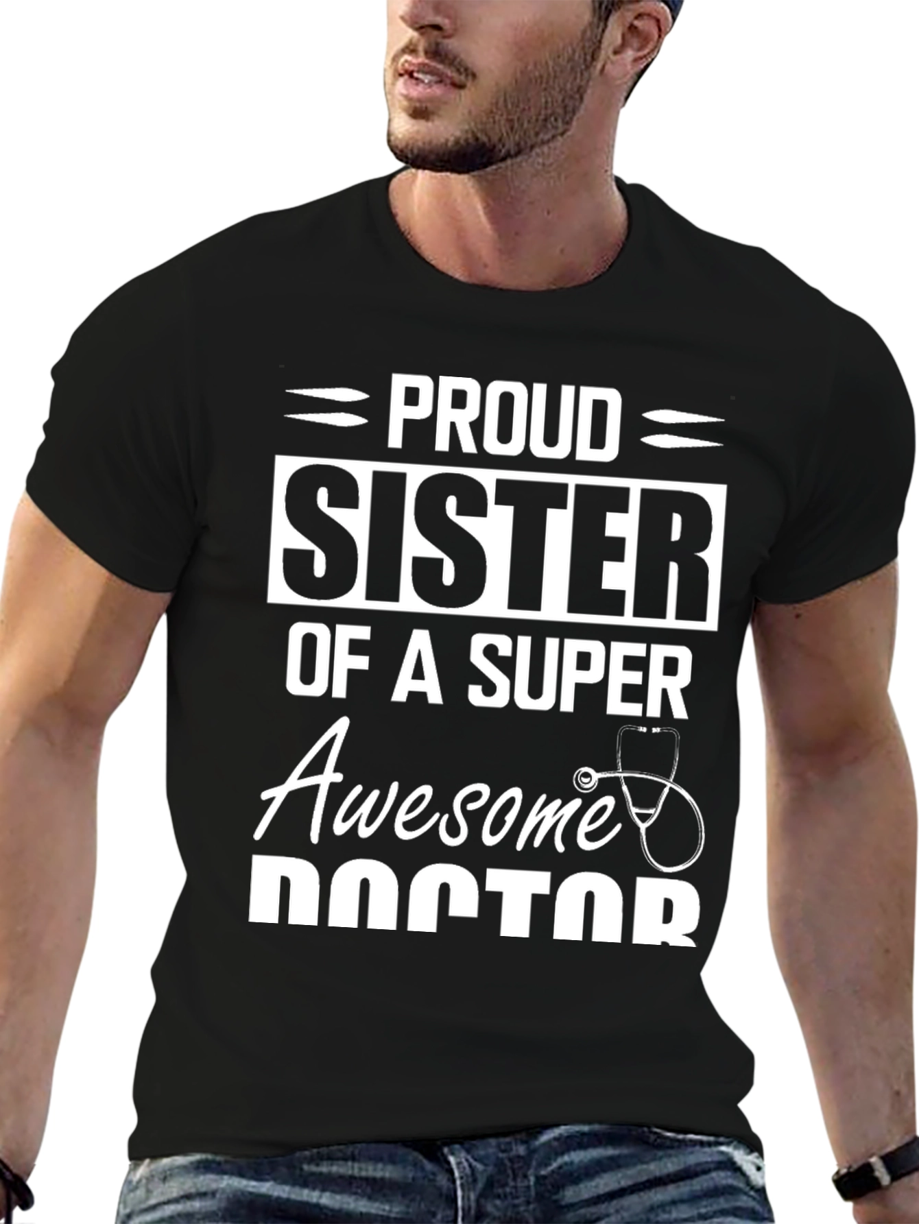 Proud Sister of a Super Awesome Doctor T-Shirt