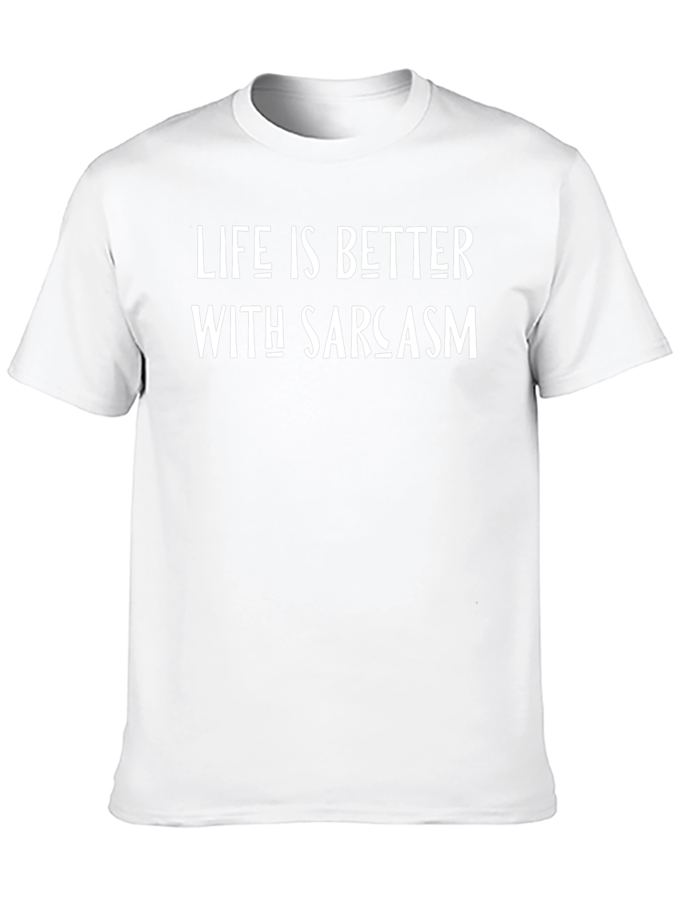 Life is Better With Sarcasm Graphic T-Shirt