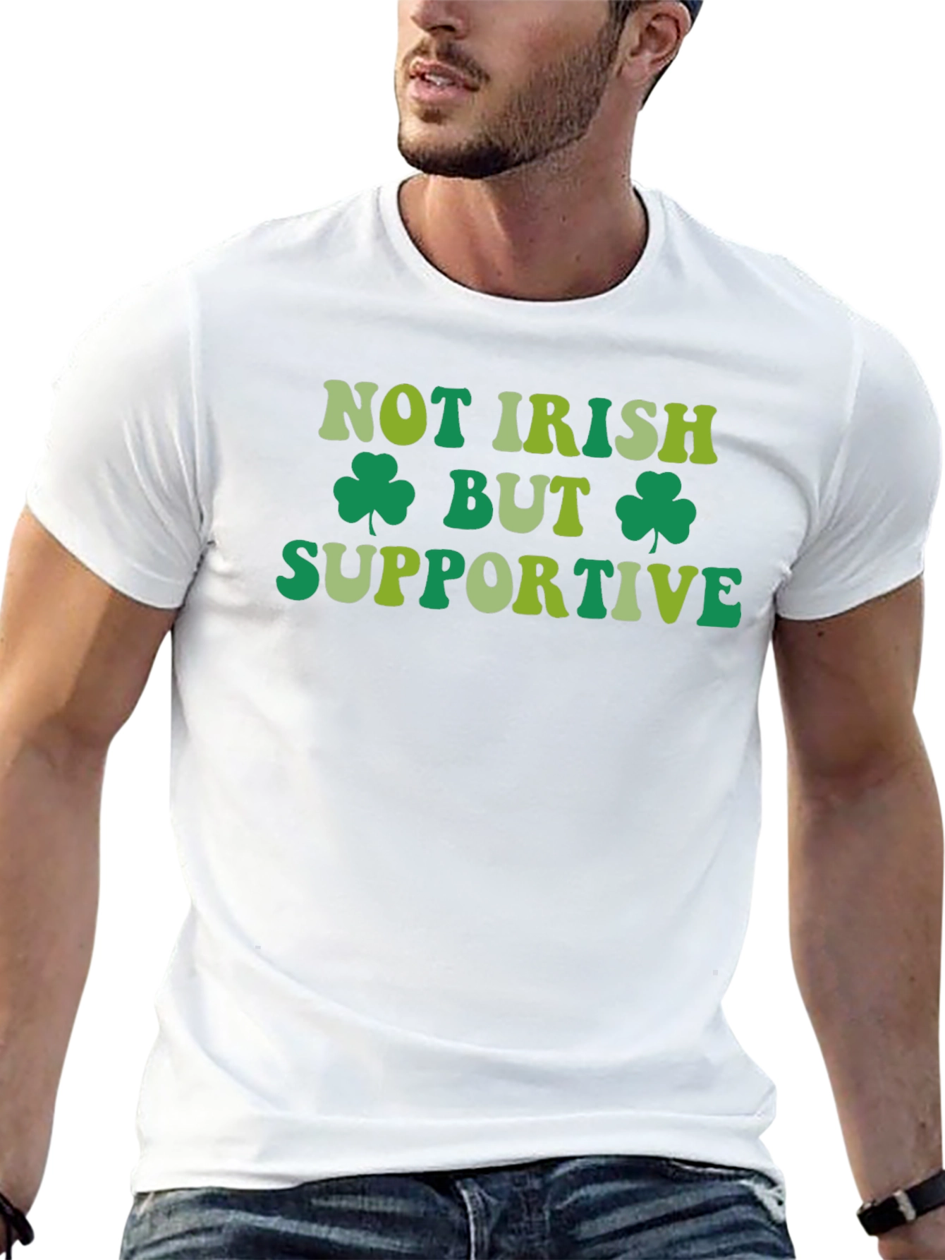 Not Irish But Supportive St. Patricks Day T-Shirt