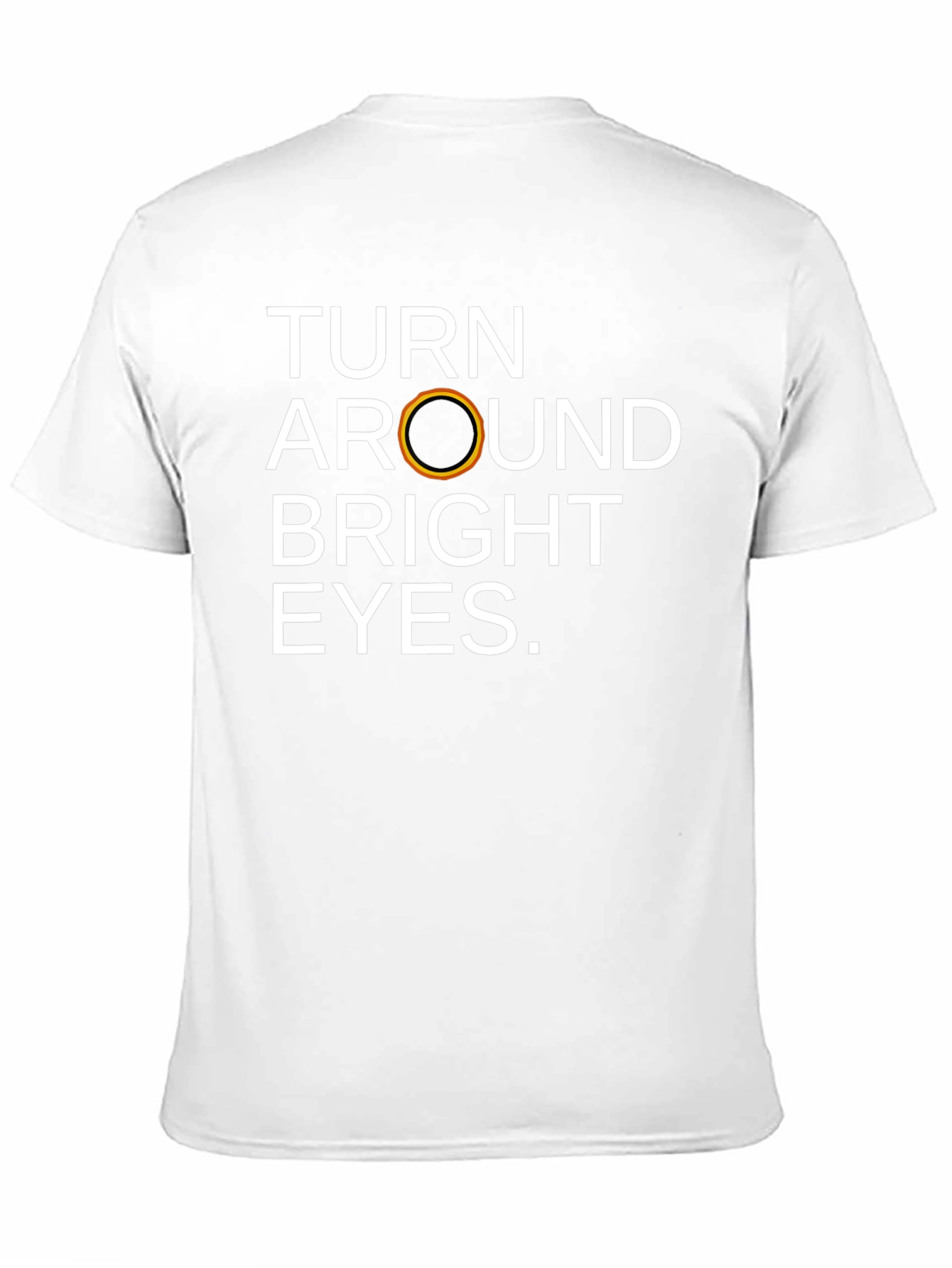 Turn Around Bright Eyes T-Shirt