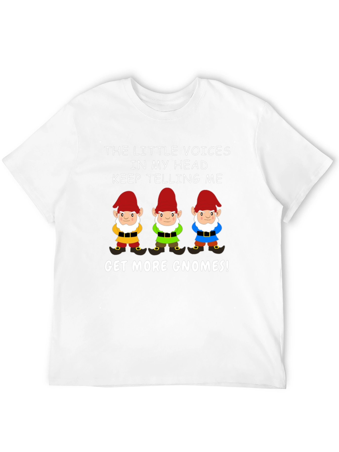 Funny Gnome T-Shirt: The Little Voices