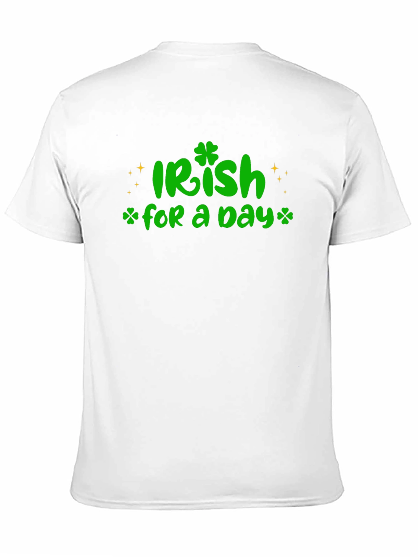 Irish For A Day St. Patricks T-Shirt