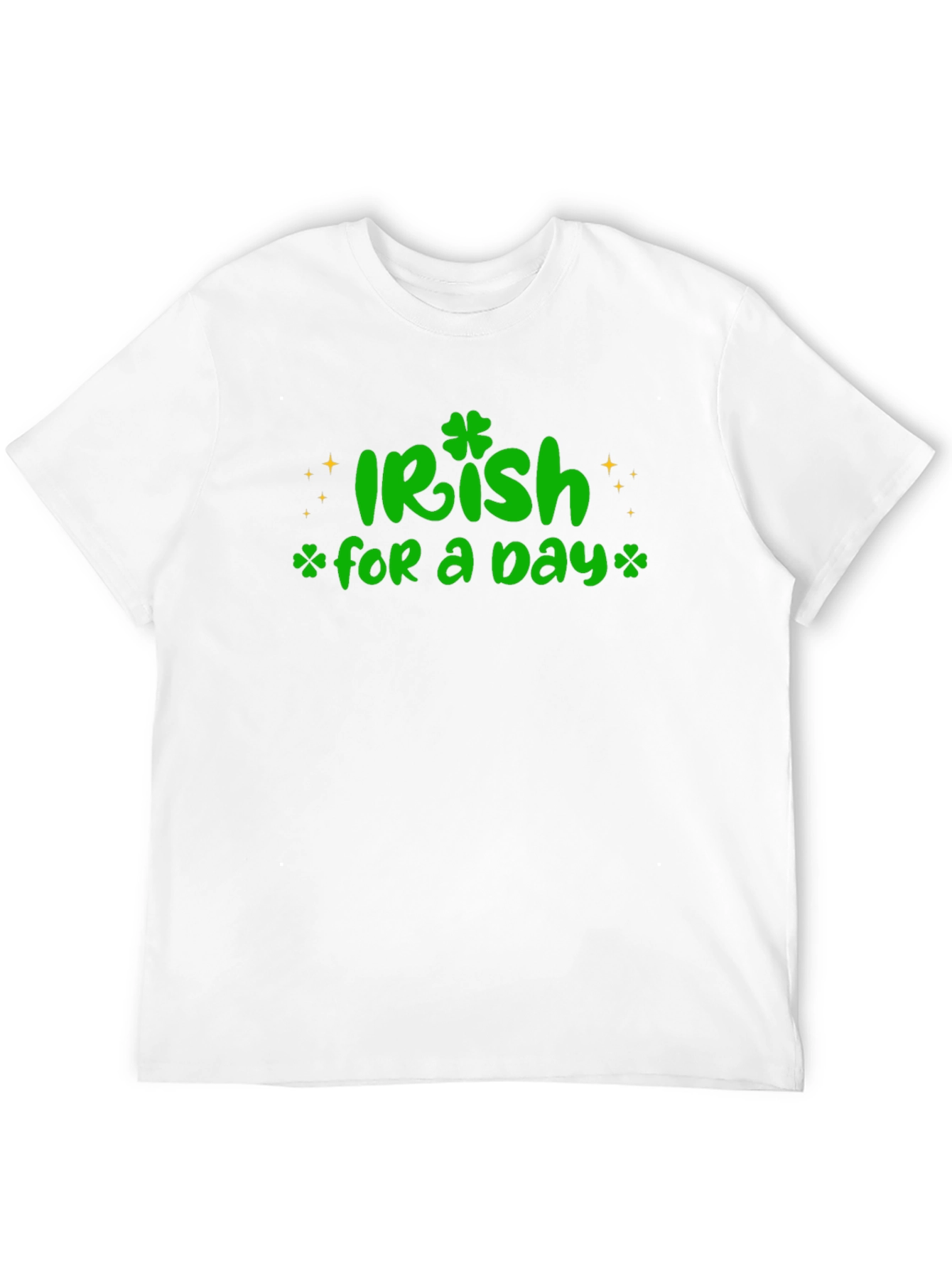 Irish For A Day St. Patricks T-Shirt