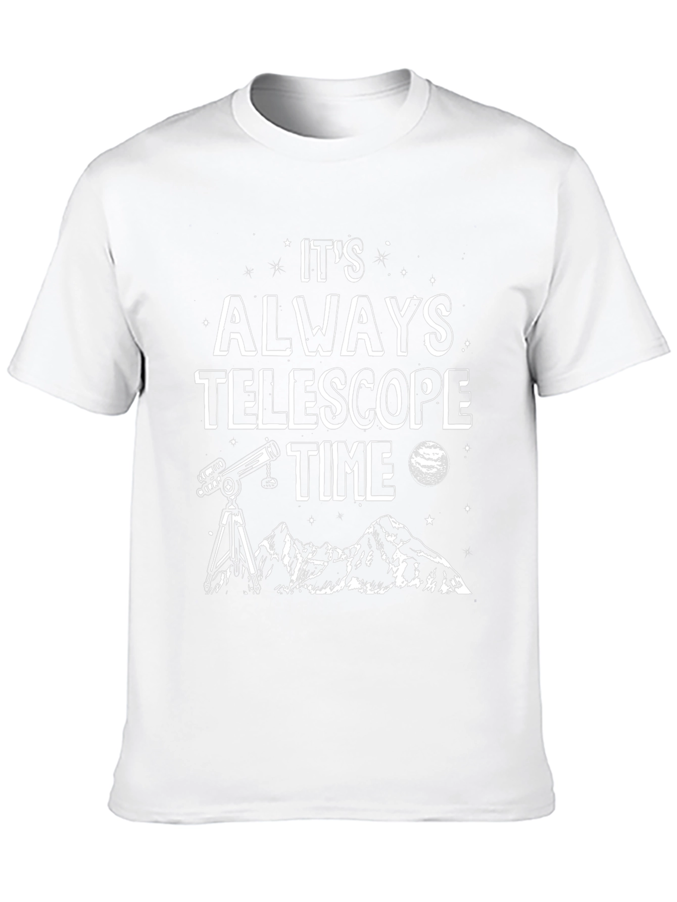 Its Always Telescope Time T-Shirt