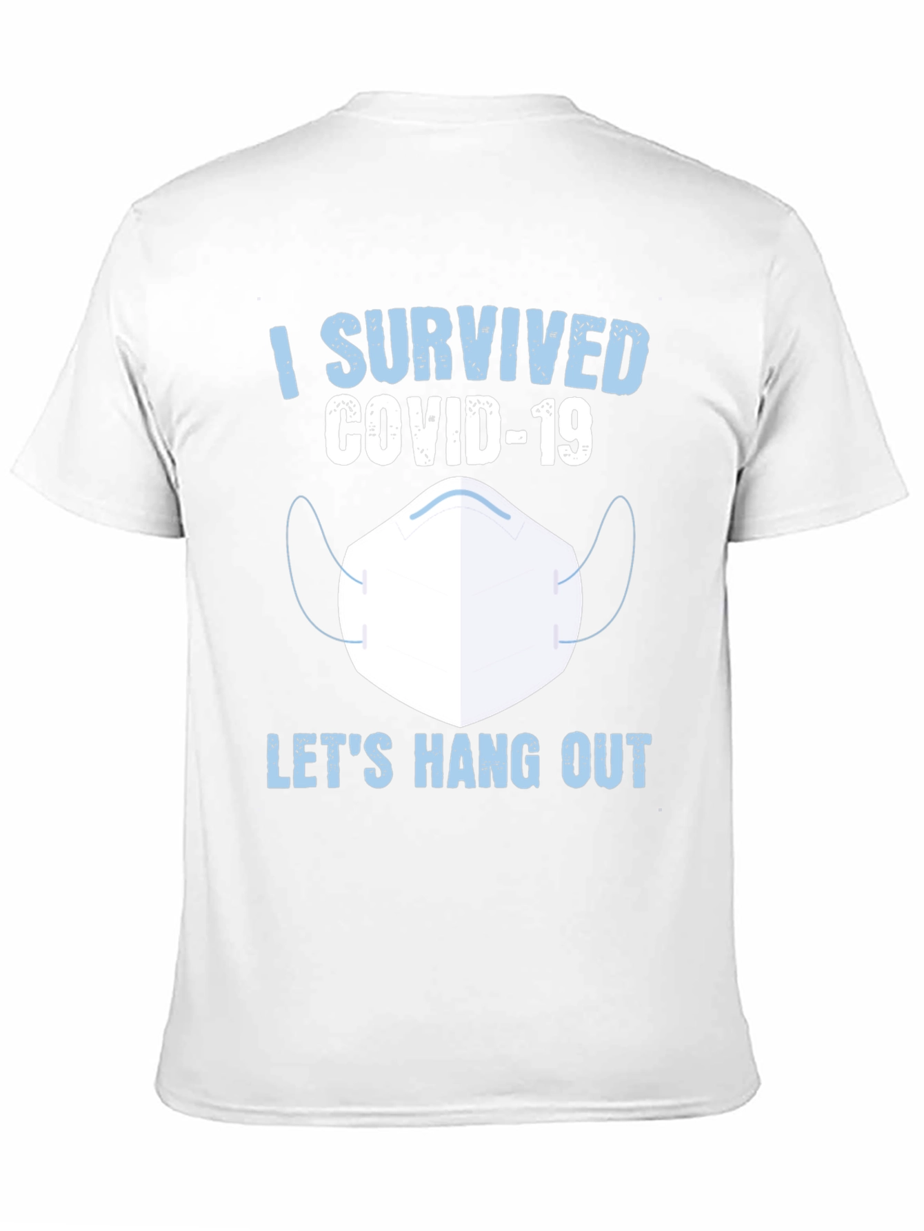 I Survived COVID-19 Lets Hang Out T-Shirt