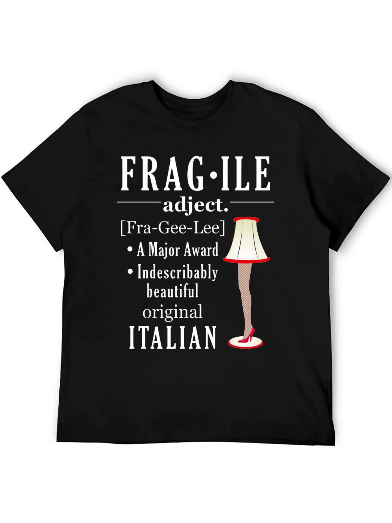 Fragile Italian Lamp Leg Funny T-Shirt