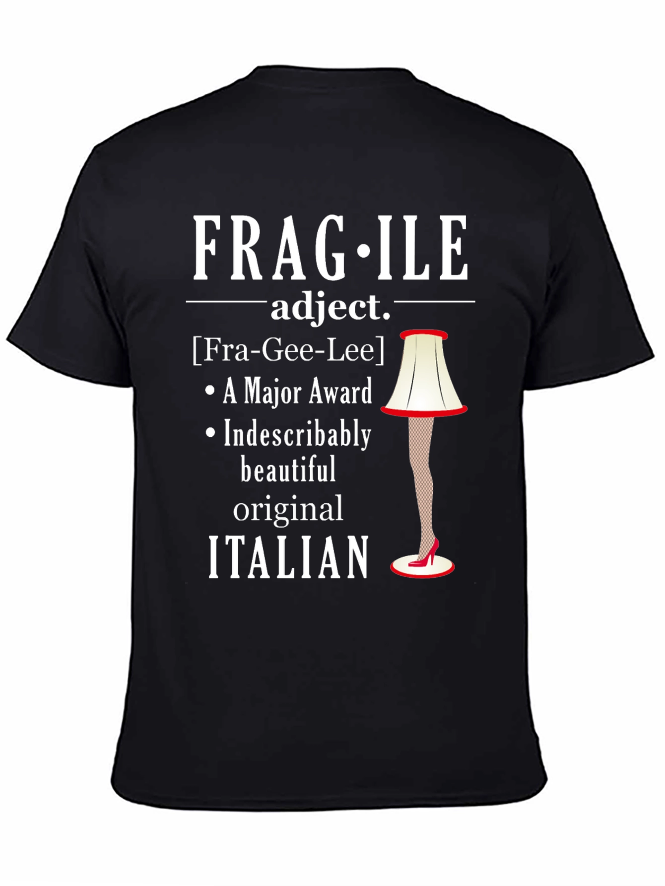 Fragile Italian Lamp Leg Funny T-Shirt